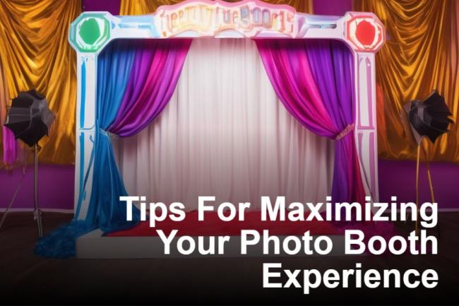 Tips For Maximizing Your Photo Booth Experience